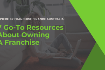 7 Go-To Resources About Owning A Franchise